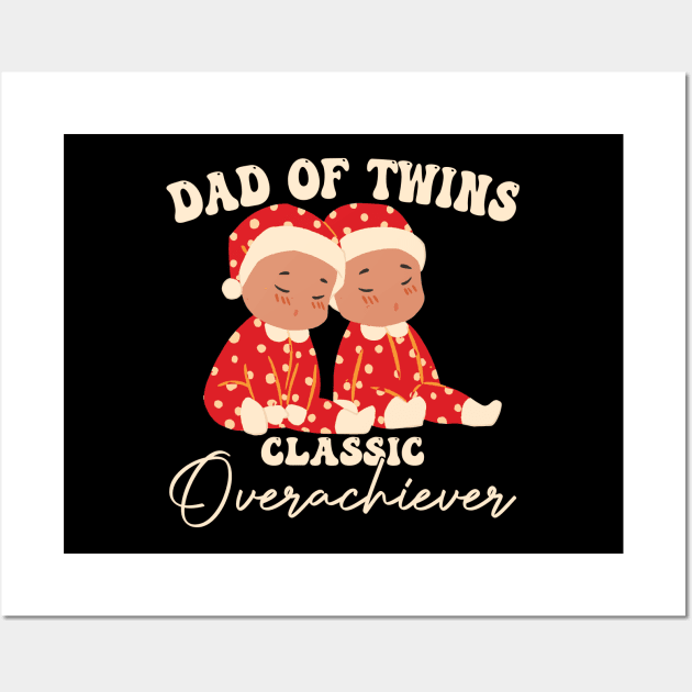 Dad Of Twins Classic Overachiever Fathers Day Twin Parents Wall Art by KB Badrawino